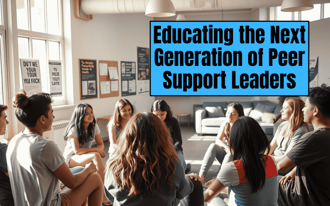 Educating the Next Generation of Peer Support Leaders