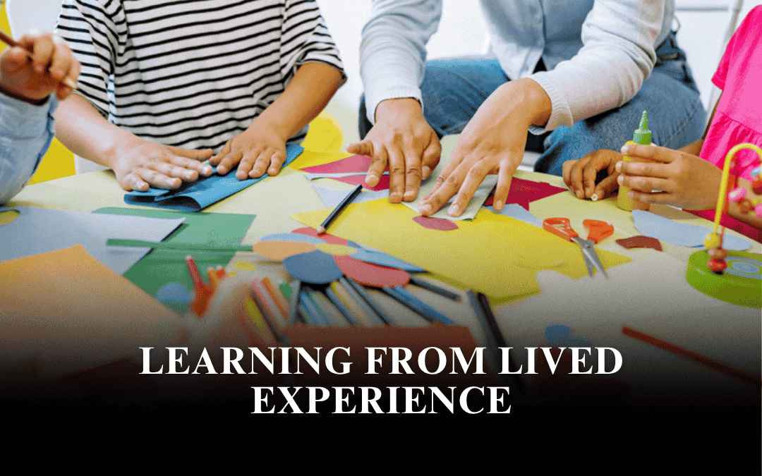 Learning from Lived Experience