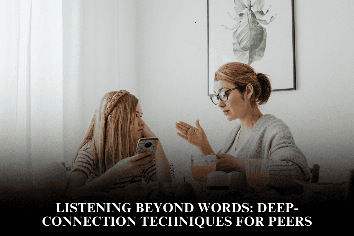 Listening Beyond Words Deep-Connection Techniques for Peers